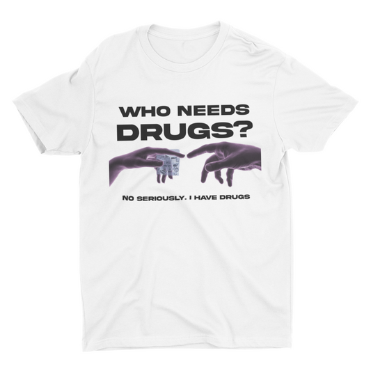Who needs drugs? 