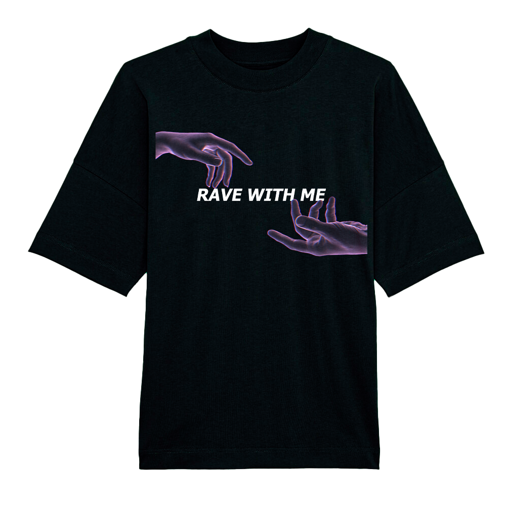 RAVE WITH ME (Frontprint) Oversize Blaster